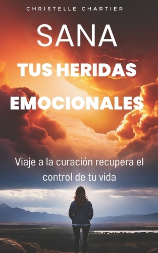 Sanar las heridas emocionales para recuperar la autoestima siendo uno mismo