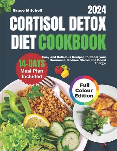 Cortisol Detox Diet Cookbook 2024