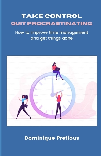 Take Control Quit Procrastinating