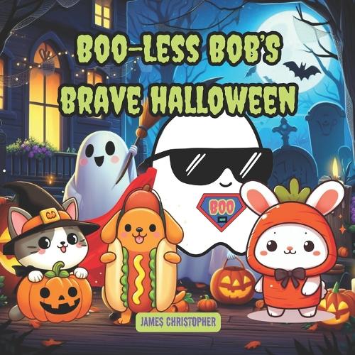 Boo-Less Bob's Brave Halloween