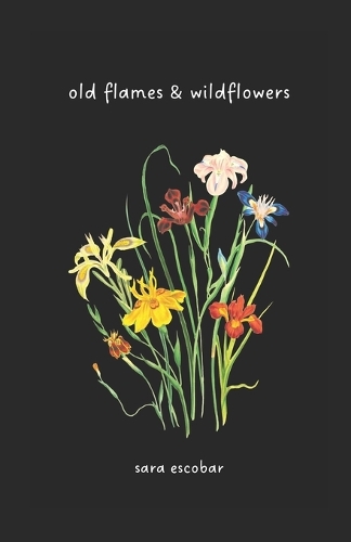 old flames & wildflowers