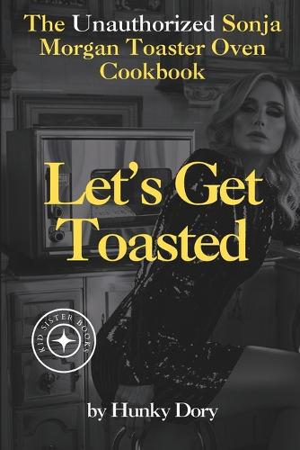 Let's Get Toasted
