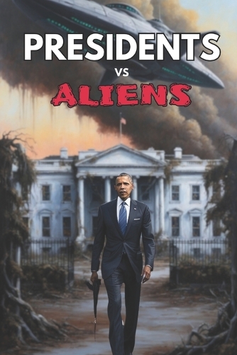 Presidents vs. Aliens