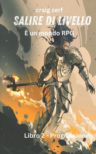 Salire di livello - È un mondo RPG. Libro 2 - Progressione