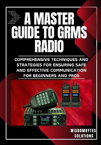 A Master Guide to Grms Radio