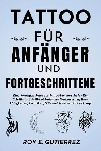 Tattoo für Anfänger und Fortgeschrittene