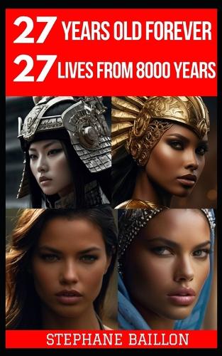 27 years old forever 27 lives from 8000 years
