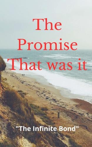 The Promise that was it