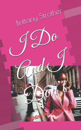 I Do And I Don't