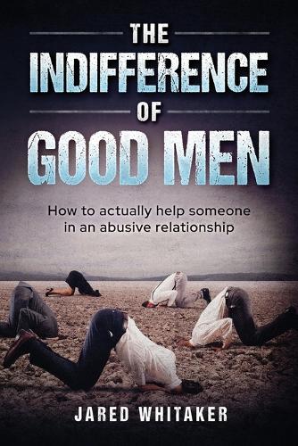 The Indifference of Good Men