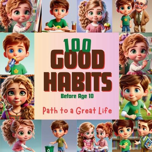 100 Good Habits Before Age 10