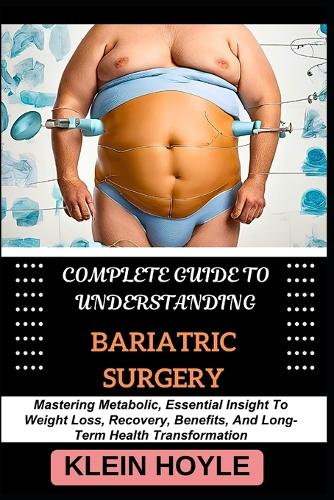 Complete Guide to Understanding Bariatric Surgery