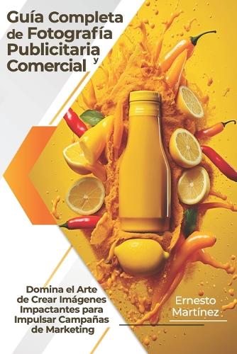 Guía Completa de Fotografía Publicitaria y Comercial