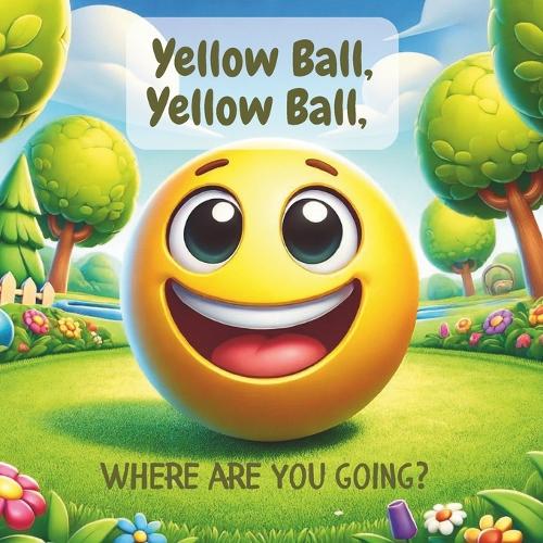 Yellow Ball, Yellow Ball, Where Are You Going?
