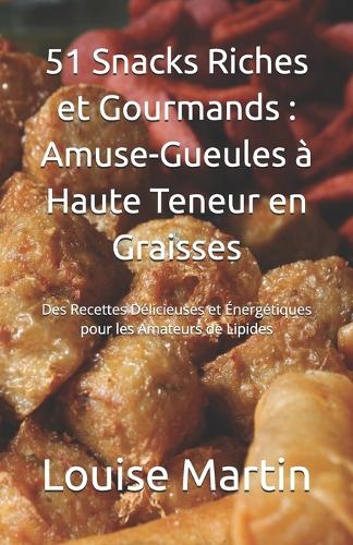 51 Snacks Riches et Gourmands