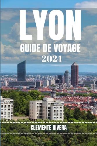 Lyon Guide de Voyage