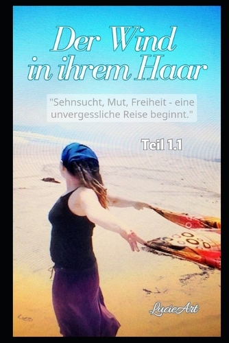 Der Wind in ihrem Haar, Teil 1.1