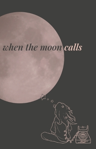 when the moon calls . . .