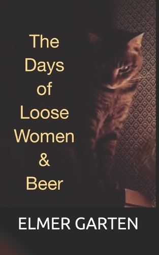 The Days of Loose Women and Beer