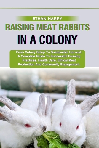 Raising Meat Rabbits in a Colony