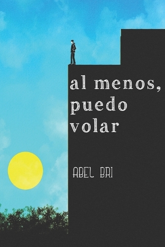 Al menos, puedo volar