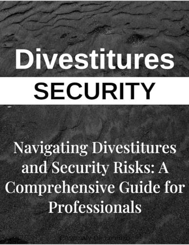 Navigating Divestitures and Mitigating Security Risks