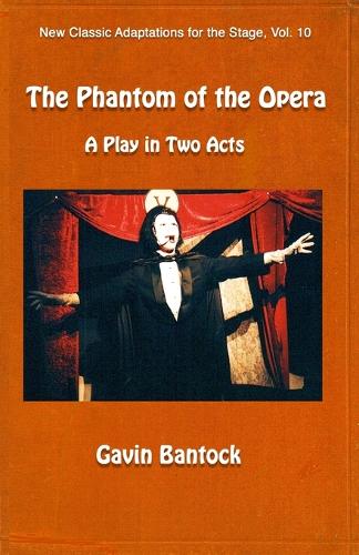 THE PHANTOM OF THE OPERA, A Play in Two Acts
