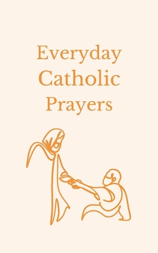 Everyday Catholic Prayers