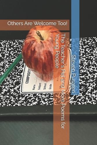 The Teacher's Pet and More Poems for Young People