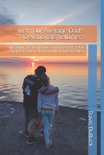 Just Your Average Dad's Devotionals Volume 2