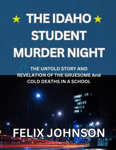 The Idaho Student Murder Night