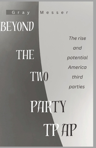 Beyond The Two Party Trap