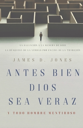Antes Bien Dios Sea Veraz