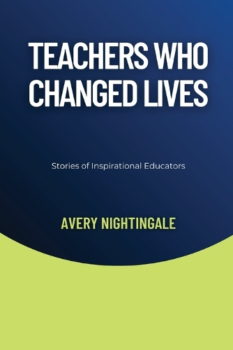 Teachers Who Changed Lives