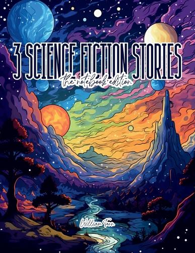3 Science Fiction Stories - Lined Journal - 8.5" x 11" - 208 Pages - College Ruled Notebook for Work and School