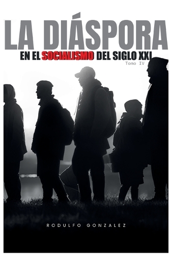 La Diáspora en el Socialismo del Siglo XXI