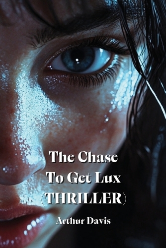 The Chase To Get Lux (THRILLER)