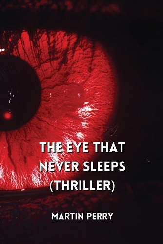 The Eye That Never Sleeps (Thriller)