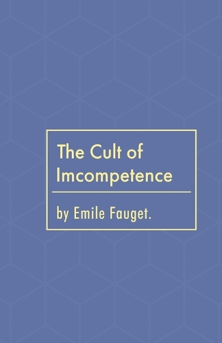 The Cult of Incompetence