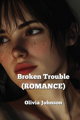 Broken Trouble (ROMANCE)