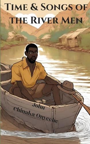 Time and Songs of the River Man