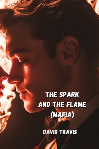 The Spark And The Flame (Mafia)