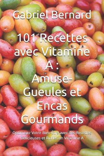 101 Recettes avec Vitamine A
