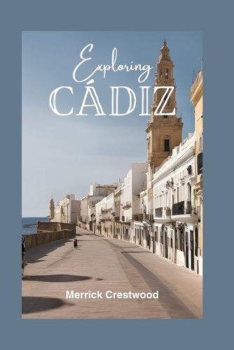 Exploring Cádiz