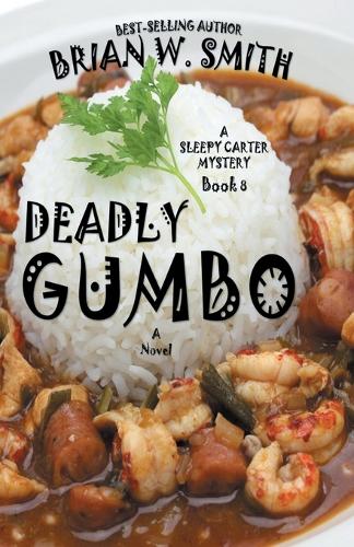 Deadly Gumbo (A Sleepy Carter Mystery - Book 8)