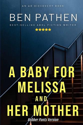 A Baby for Melissa And Her Mother - Nappy/Rubber Pants Version