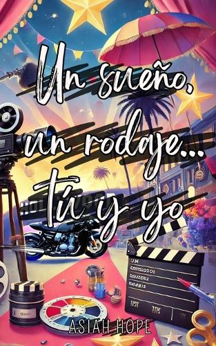 Un Sueño, Un Rodaje, Tú Y Yo