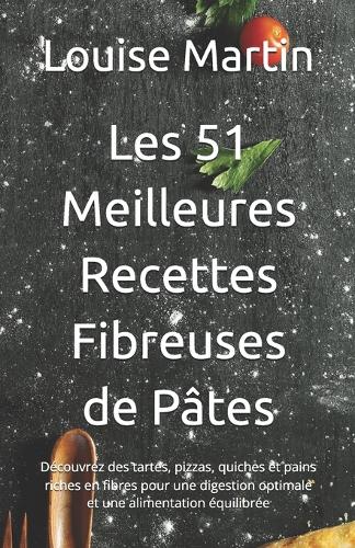 Les 51 Meilleures Recettes Fibreuses de Pâtes