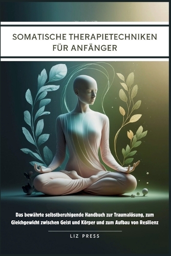 Somatische Therapietechniken für Anfänger