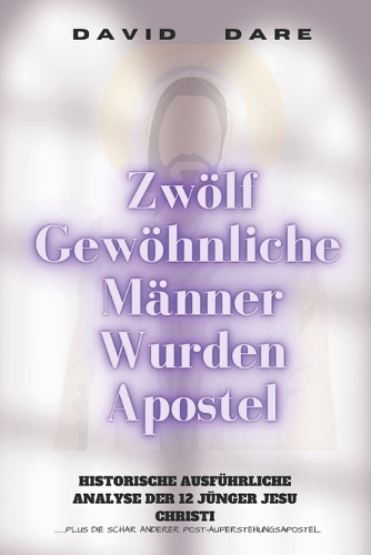 Zwölf Gewöhnliche Männer Wurden Zu Apostel
